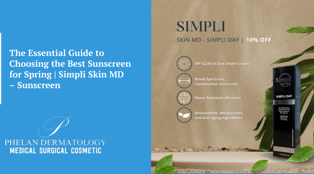 The Essential Guide to Choosing the Best Sunscreen for Spring | Simpli Skin MD – Sunscreen