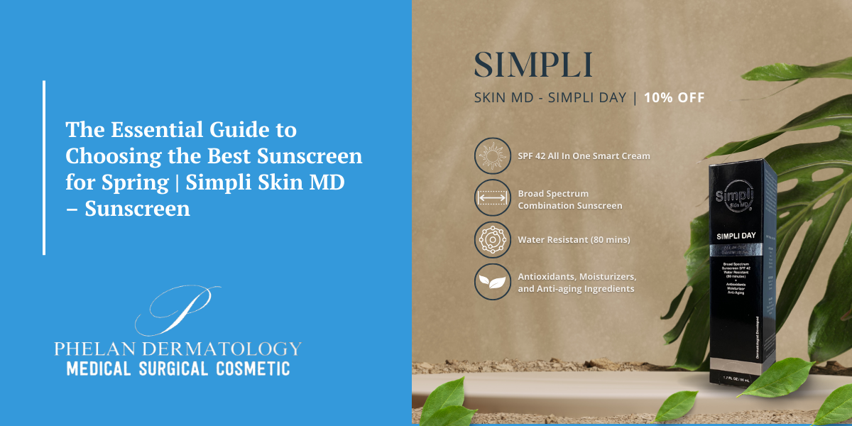 The Essential Guide to Choosing the Best Sunscreen for Spring | Simpli Skin MD – Sunscreen