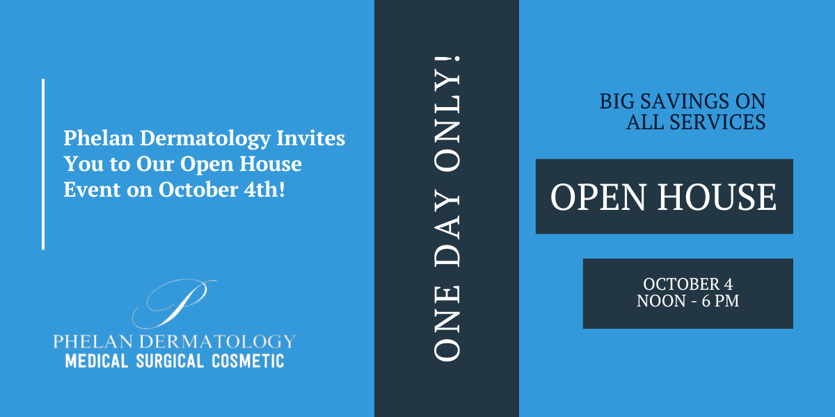 Phelan Dermatology Invites You to Our Open House Event on October 4th!