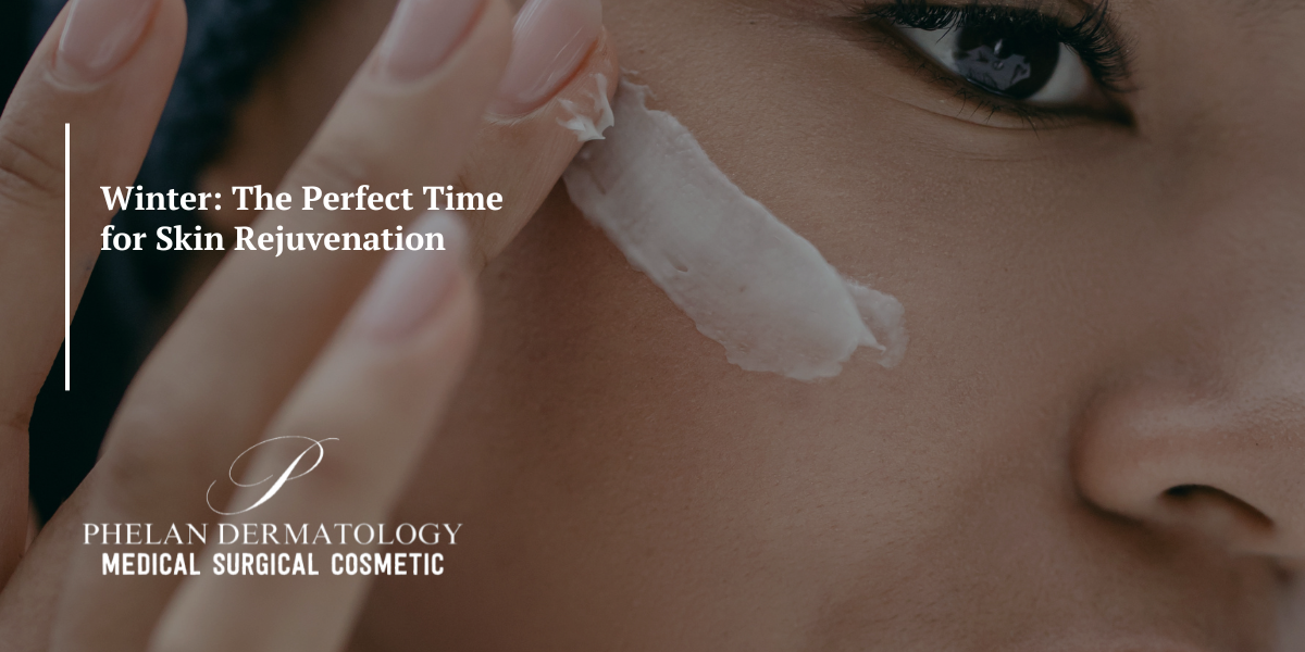 Winter: The Perfect Time for Skin Rejuvenation